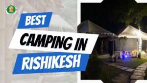 best camping in rishikesh