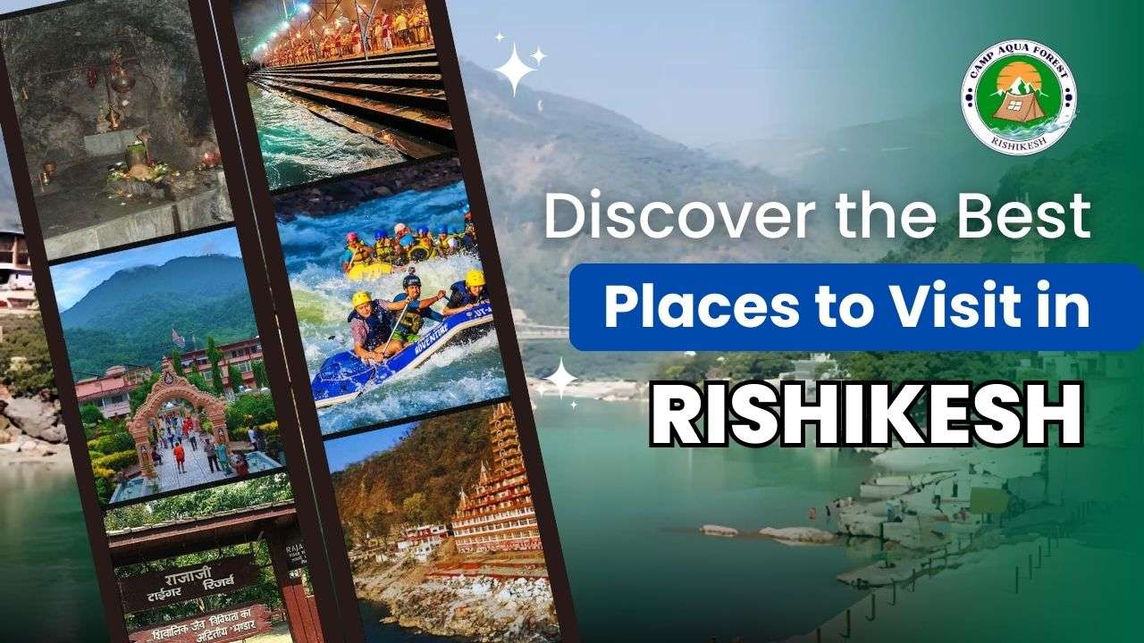 Discover the Best Places to Visit in Rishikesh